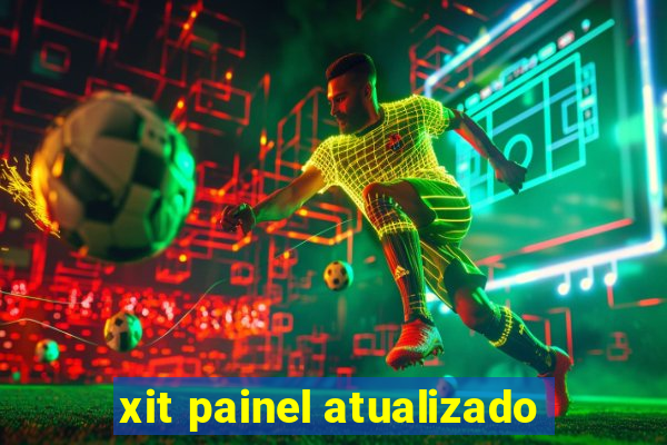 xit painel atualizado